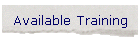 Available Training