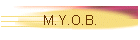 M.Y.O.B.