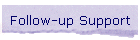 Follow-up Support
