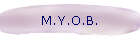M.Y.O.B.