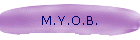 M.Y.O.B.